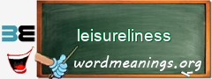 WordMeaning blackboard for leisureliness